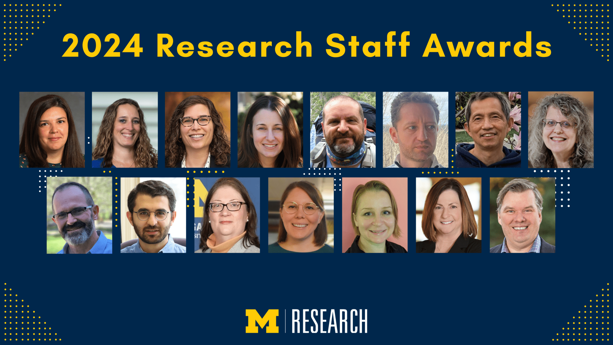 text: 2024 Research Staff Awards<br />
photos of the awardees, from left to right, top to bottom: Jasmina Camo-Biogradlija, Stacey A. Jacoby, Molly Kleinman, Beth LaPensee, Glenn S. Carter, Kyle S. Kwaiser, Songzhi Liu, Beth Jakubowski, Steven E. Whitesall, Kali Yilmaz, Ruth Elaine Halsey, Caitlin Conway, Megan Kellepourey, Karen Houghtaling, Thomas Paluchniak