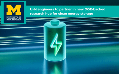 U-M engineers to partner in new DOE-backed research hub for clean energy storage