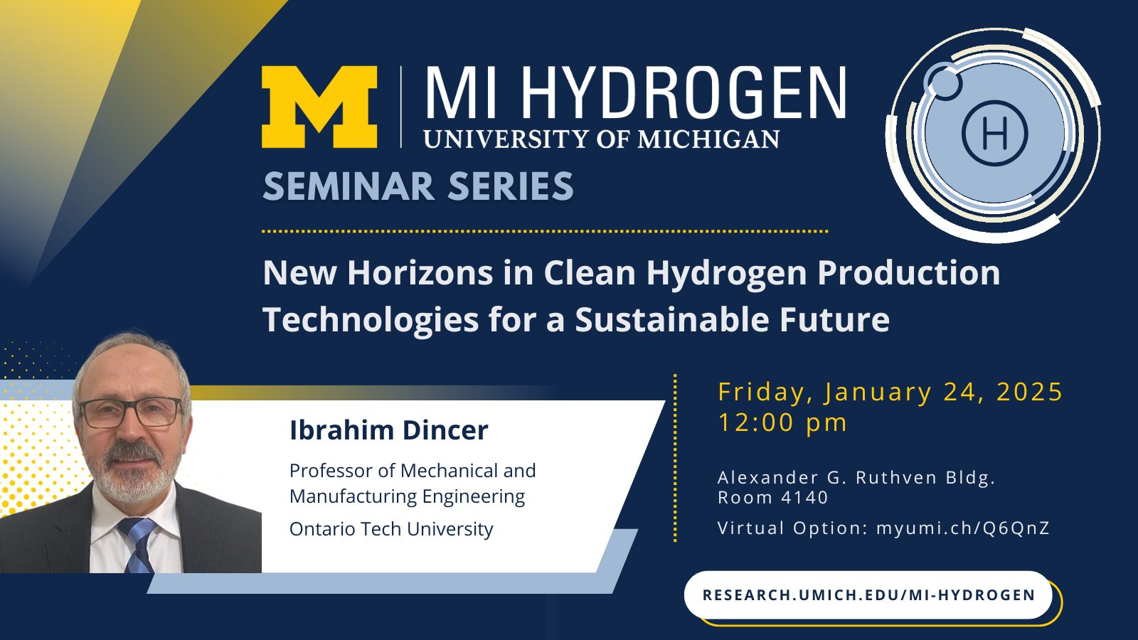 Graphic for New Horizons in Clean Hydrogen Production Technologies for a Sustainable Future with Ibrahim Dincer, Professor of Mechanical and Manufacturing Engineering<br />
Ontario Tech University with his headshot, smiling wearing a suit and tie and glasses.